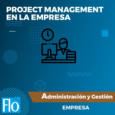 PROJECT MANAGEMENT EN LA EMPRESA Flo Formación