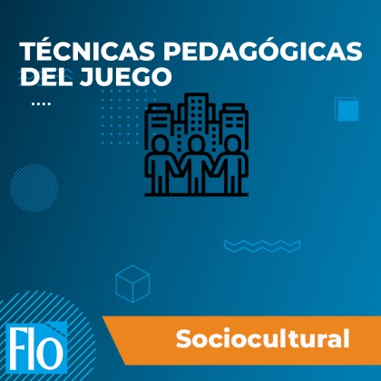 TÉCNICAS PEDAGÓGICAS DEL JUEGO Flo Formación