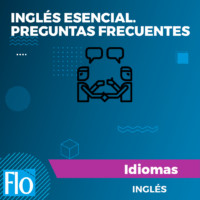 INGLÉS ESENCIAL. PREGUNTAS FRECUEN. Flo Formación