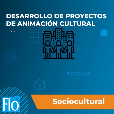 DESARROLLO DE PROYECTOS DE ANIMACIÓN CULTURAL Flo Formación