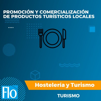 PROMOCIÓN Y COMERCIALIZACIÓN DE PRODUCTOS TURÍSTICOS LOCALES