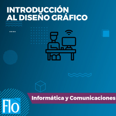 INTRODUCCIÓN DISEÑO GRÁFICO Flo Formación