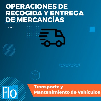 OPERACIONES DE RECOGIDA Y ENTREGA DE MERCANCIAS Flo Formación