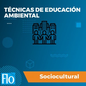 TÉCNICAS DE EDUCACIÓN AMBIENTAL Flo Formación