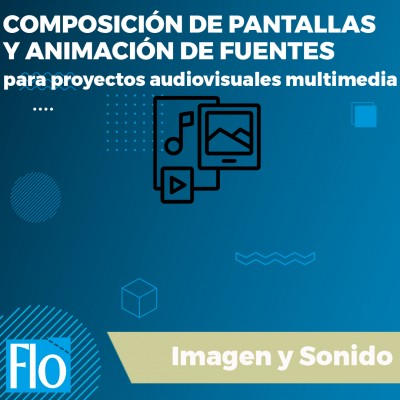 Composición de pantallas y animación de fuentes