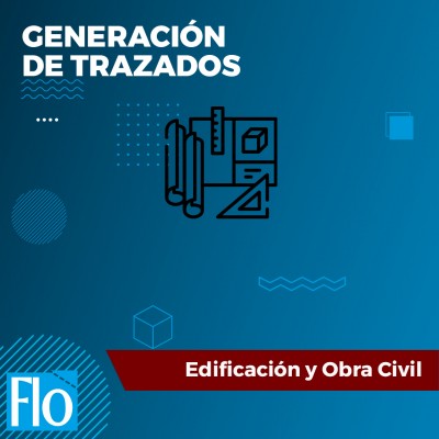 GENERACIÓN DE TRAZADOS. Flo Formación