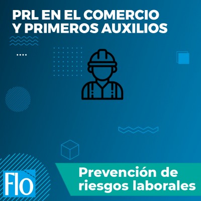 PRL EN EL COMERCIO Y PRIMEROS AUXILIOS Flo Formación