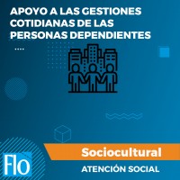 APOYO A LAS GESTIONES COTIDIANAS DE LAS PERSONAS DEPENDIENTES