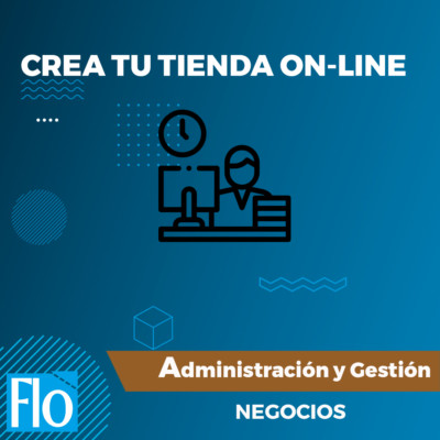 CREA TU TIENDA ON-LINE Flo Formación