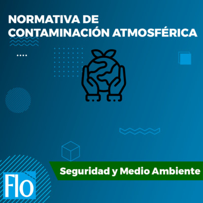 NORMATIVA DE CONTAMINACIÓN ATMOSFÉRICA Flo Formación