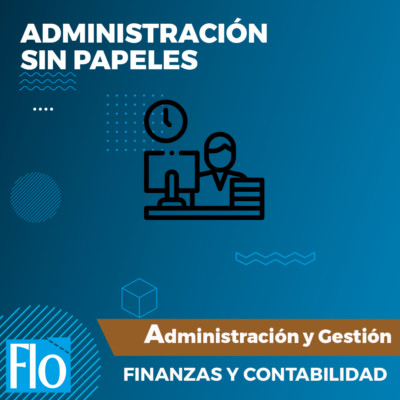 ADMINISTRACIÓN SIN PAPELES Flo Formación