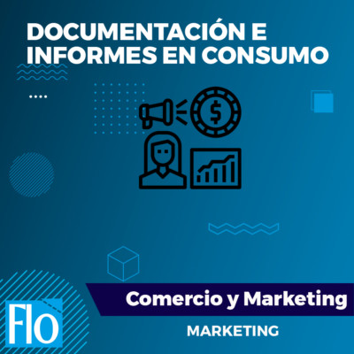 DOCUMENTACIÓN E INFORMES EN CONSUMO Flo Formación