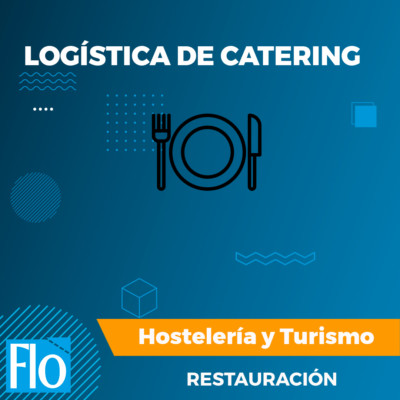 LOGÍSTICA DE CATERING Flo Formación