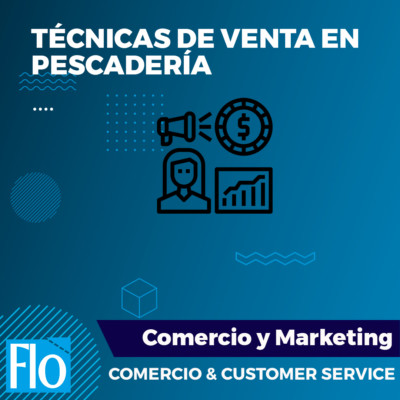 TÉCNICAS DE VENTA EN PESCADERÍA Flo Formación