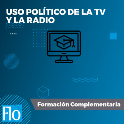 USO POLÍTICO DE LA TV Y LA RADIO Flo Formación