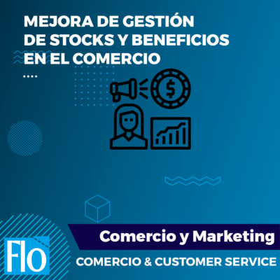 MEJORA DE GESTIÓN DE STOCKS Y BENEFICIOS EN EL COMERCIO Flop Formación