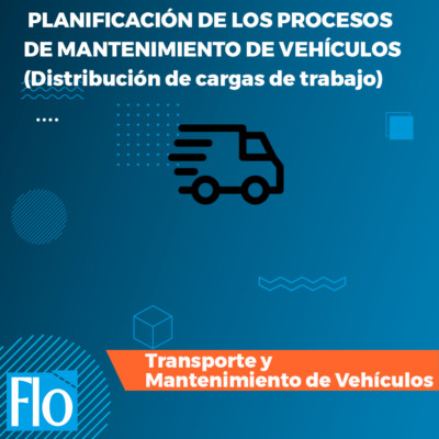 PLANIFICACIÓN DE LOS PROCESOS DE MANTENIMIENTO DE VEHÍCULOS Flo Formación