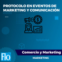 PROTOCOLO EN EVENTOS DE MARKETING Y COMUNICACIÓN Flo Formación