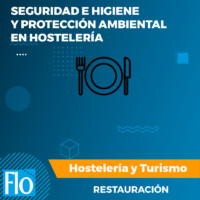 SEGURIDAD E HIGIENE Y PROTECCIÓN AMBIENTAL EN HOSTELERÍA Flo Formación
