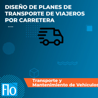 DISEÑO DE PLANES DE TRANSPORTE DE VIAJEROS POR CARRETERA Flo Formación