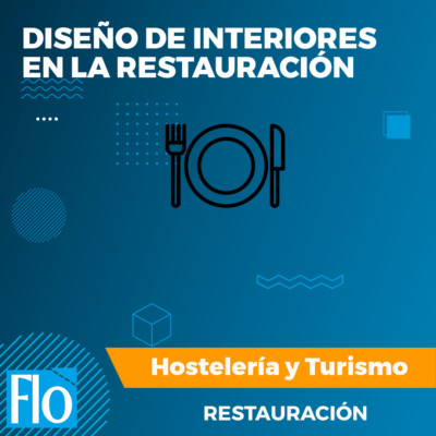 DISEÑO DE INTERIORES EN LA RESTAURACIÓN Flo Formación