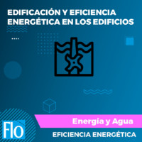 EDIFICACIÓN Y EFICIENCIA ENERGÉTICA EN LOS EDIFICIOS Flo Formación