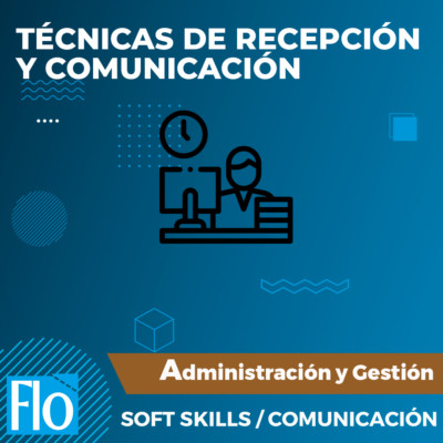 TÉCNICAS DE RECEPCIÓN Y COMUNICACIÓN Flo Formación