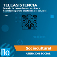 TELEASISTENCIA (Manejo de herramientas, técnicas y habilidades para la prestación del servicio) Flo Formación