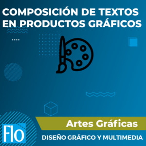 COMPOSICIÓN DE TEXTOS EN PRODUCTOS GRÁFICOS Flo Formación