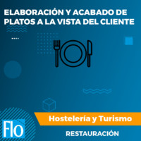 ELABORACIÓN Y ACABADO DE PLATOS A LA VISTA DEL CLIENTE Flo Formación