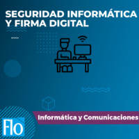 SEGURIDAD INFORMÁTICA Y FIRMA DIGITAL Flo Formación