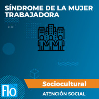 SÍNDROME DE LA MUJER TRABAJADORA Flo Formación