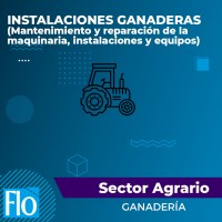 INSTALACIONES GANADERAS (Mantenimiento y reparación de la maquinaria, instalaciones y equipos) 1 Flo Formación