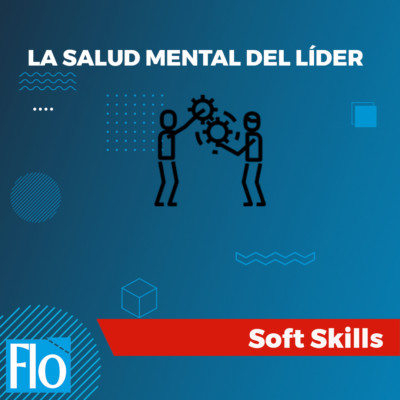 LA SALUD MENTAL DEL LÍDER Flo Formación