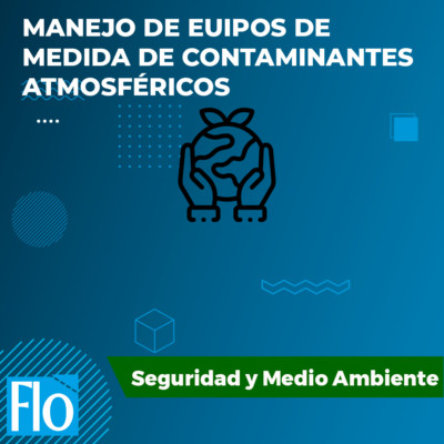 MANEJO DE EUIPOS DE MEDIDA DE CONTAMINANTES ATMOSFÉRICOS Flo Formación