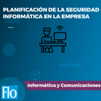 PLANIFICACIÓN DE LA SEGURIDAD INFORMÁTICA EN LA EMPRESA Flo Formación