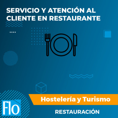 SERVICIO Y ATENCIÓN AL CLIENTE EN RESTAURANTE Flo Formación