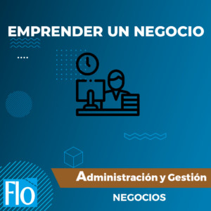 EMPRENDER UN NEGOCIO Flo Formación
