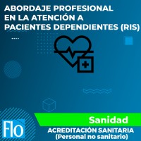 ABORDAJE PROFESIONAL EN LA ATENCIÓN A PACIENTES DEPENDIENTES (RIS) Flo Formación