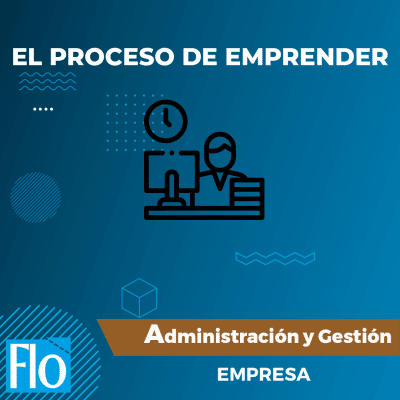 EL PROCESO DE EMPRENDER Flo Formación