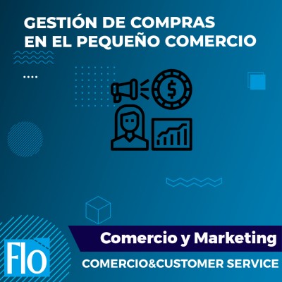 GESTIÓN DE COMPRAS EN EL PEQUEÑO COMERCIO Flo Formación