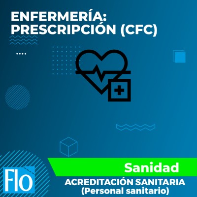 ENFERMERÍA PRESCRIPCIÓN (CFC) Flo Formación