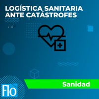 LOGÍSTICA SANITARIA ANTE CATÁSTROFES Flo Formación