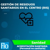 GESTIÓN DE RESIDUOS SANITARIOS EN EL CENTRO (RIS) Flo Formación