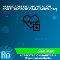 HABILIDADES DE COMUNICACIÓN CON EL PACIENTE Y FAMILIARES (CFC) Flo Formación
