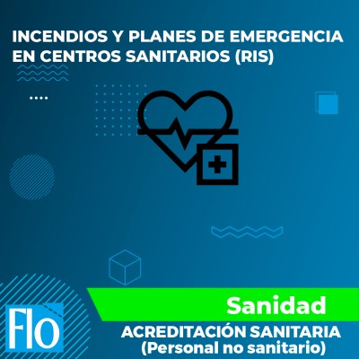 INCENDIOS Y PLANES DE EMERGENCIA EN CENTROS SANITARIOS (RIS) Flo Formación