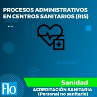 PROCESOS ADMINISTRATIVOS EN CENTROS SANITARIOS (RIS)