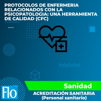 PROTOCOLOS DE ENFERMERIA RELACIONADOS CON LA PSICOPATOLOGIA (CFC) Flo formación