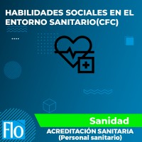 HABILIDADES SOCIALES EN EL ENTORNO SANITARIO (CFC) Flo Formación