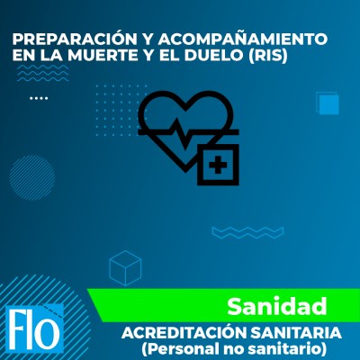 PREPARACIÓN Y ACOMPAÑAMIENTO EN LA MUERTE Y EL DUELO (RIS) Flo Formación